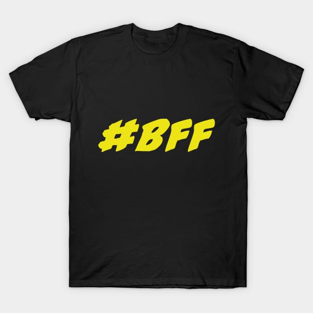 #bff, bff, best friends forever T-Shirt by BK55